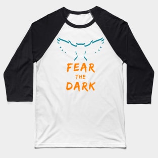 Fear the Dark Baseball T-Shirt